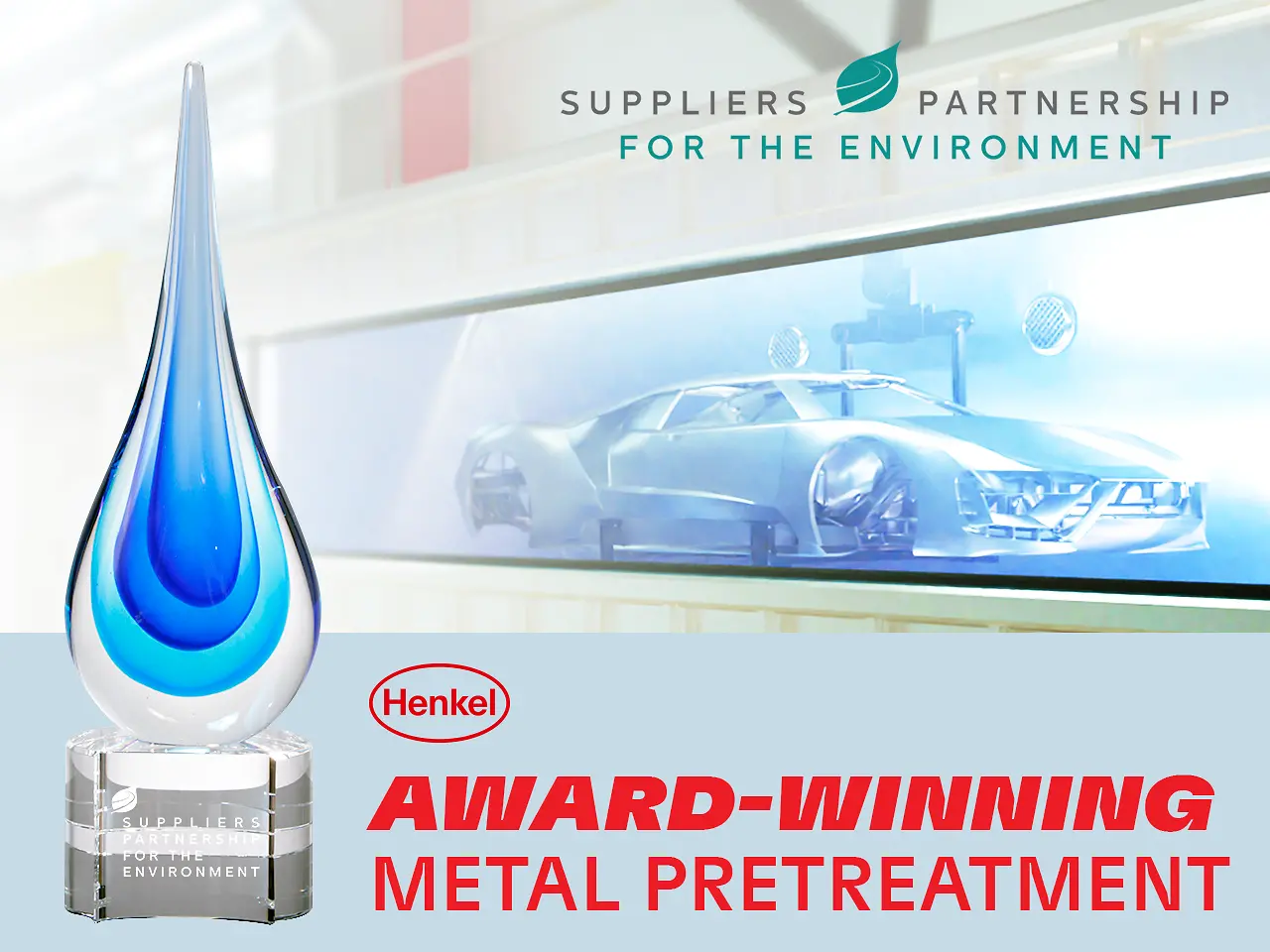 
Henkel was recognized with a Suppliers Partnership Award for sustainability contributions
in automotive pretreatment.