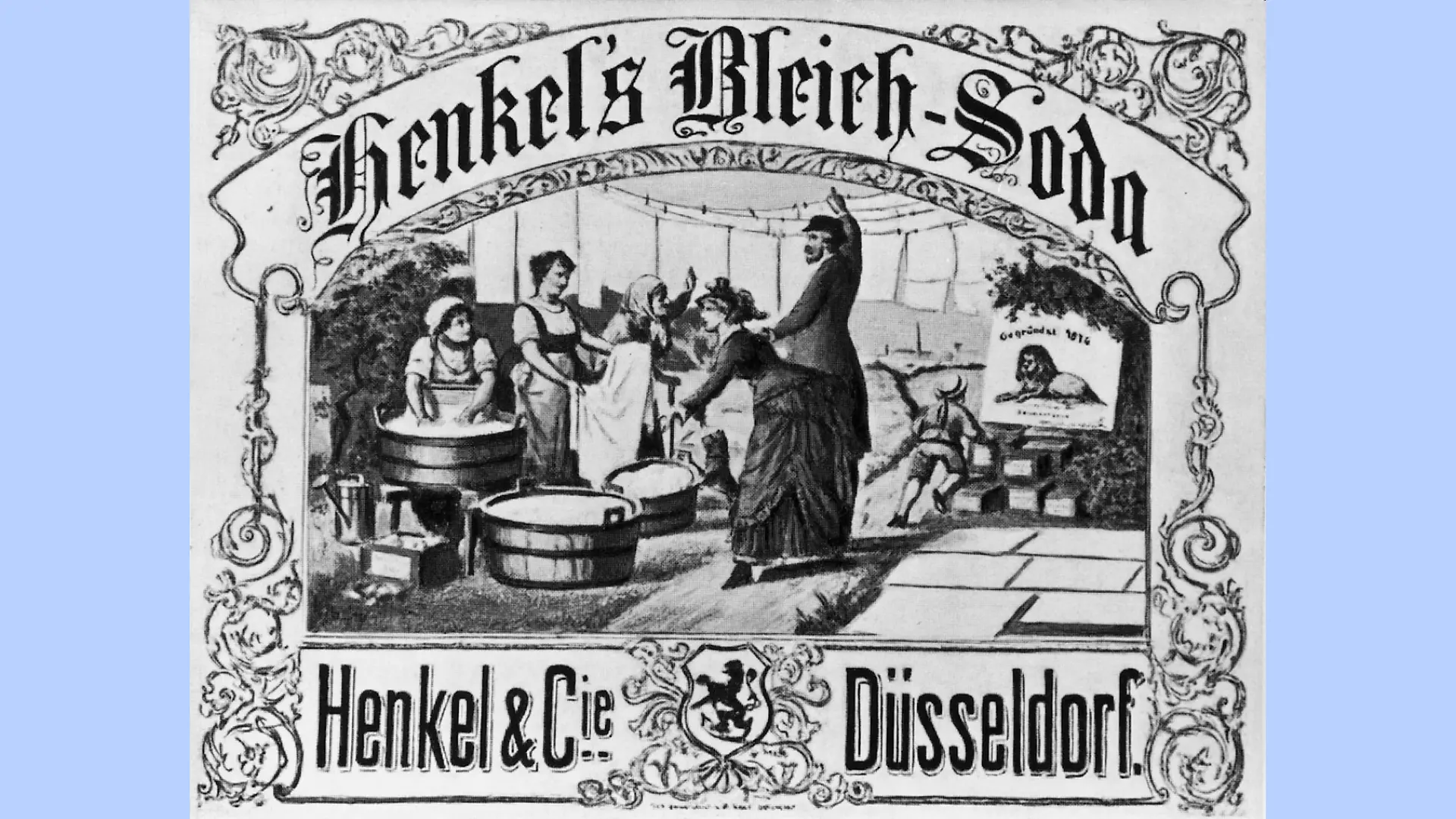 Drawn advertisement for Henkel's bleaching soda. It shows several women washing clothes in large laundry tubs. In front of them are a man and a woman in dark clothing and hats. Behind them is a sign with the Henkel lion. The scene is framed by the lettering Henkel's Bleich Soda Henkel & Cie Düsseldorf.