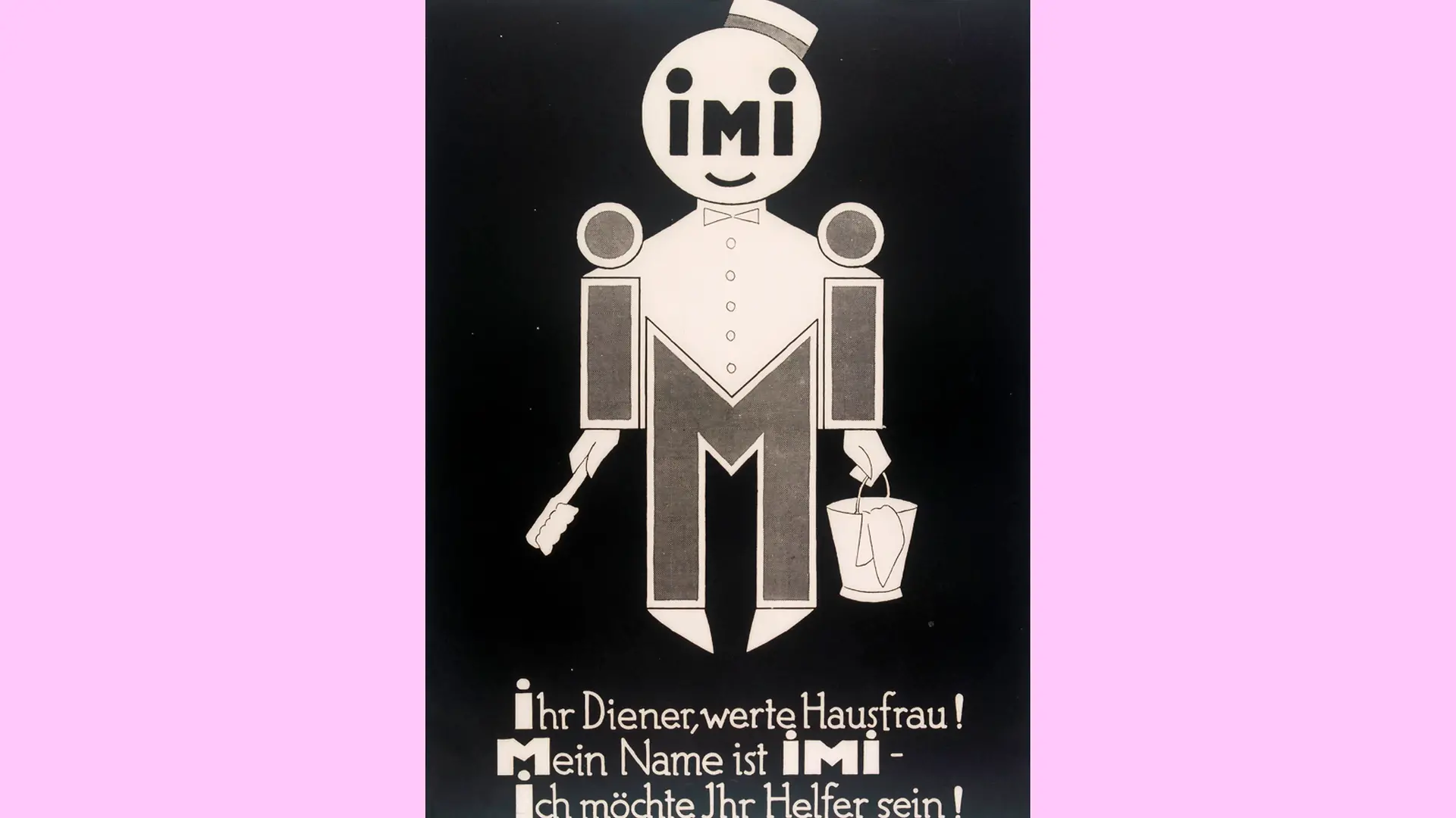 The letters of the word Imi are composed in such a way that they imitate the body of a person. Above is a circle that is used as a head. Hands have also been added. The resulting figure wears a hat and holds a bucket in one hand and a scrubbing brush in the other.